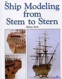 Roth Milton. Ship Modeling from Stem to Stern